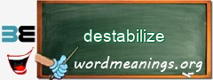 WordMeaning blackboard for destabilize